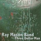 Ray Mason Band - Three Dollar Man