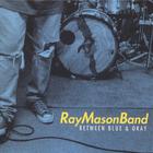 Ray Mason Band - Between Blue & Okay