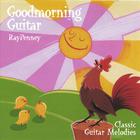Goodmorning Guitar: Classic Guitar Melodies
