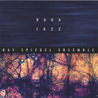 Ray Spiegel Ensemble - Raga Jazz
