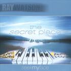 Ray Watson - A Secret Place - intimate praise and worship