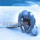 Raymond Jones - Naked Soul