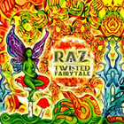 RAZ - Twisted Fairytales