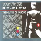 re-flex - The Politics Of Dancing