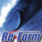 Re-Form - Its Pronounced Ree-form