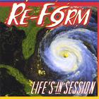 Re-Form - lif'es in session