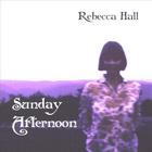 Rebecca Hall - Sunday Afternoon