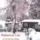 Rebecca Lou - A Christmas Baby