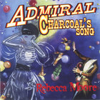 Rebecca Moore - Admiral Charcoal's Song
