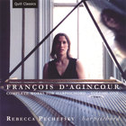 Rebecca Pechefsky - François d'Agincour: Complete Works for Harpsichord, Volume 1