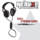 Rebuke - Kill Stereotypes