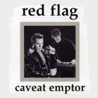 Red Flag - Caveat Emptor