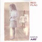 Red Flag - Naive Art [special edition]