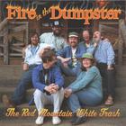 Red Mountain White Trash - Fire In The Dumpster