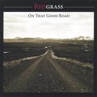 RedGrass - On That Good Road