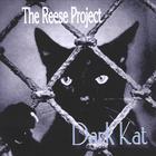 Reese Project - Dark Kat