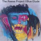 Reese Project - Blue Etude