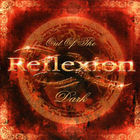 Reflexion - Out Of The Dark