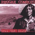 Reggae Cowboys - Tell the Truth