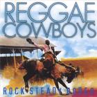 Reggae Cowboys - Rock Steady Rodeo