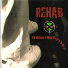 Rehab - To Whom It May Consume