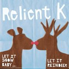 Relient K - Let It Snow Baby... Let It Reindeer
