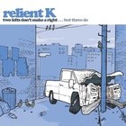 Relient K - Two Lefts Don't Make A Right......But Three Do