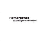 Remergence - Standing In The Shadows