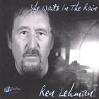 REN LEHMAN - She Waits In the Rain