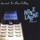 Rene Labre Group - (oo)(oo) I've Been Calling