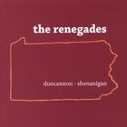 Renegades - Duncannon Shenanigan