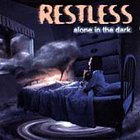 Restless - Alone In The Dark