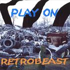 RETROBEAST - Play On