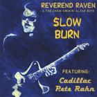 Reverend Raven - Slow Burn