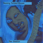 Rex Stratton - Bareing Twisted Blues