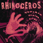 Rhinoceros - They Are Coming For Me