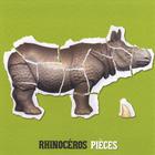 Rhinoceros - Pieces