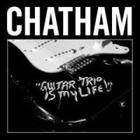 Rhys Chatham - Guitar Trio Is My Life
