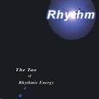 Rhythm - The Tao Of Rhythmic Energy