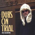 Ric Seaberg - Dubs On Trial