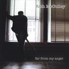 Rich McCulley - Far From My Angel