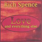 Rich Spence - Love, and Everything Else