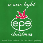 Richard Audd and the East Pacific Symphony - a new light ~ christmas