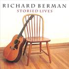 Richard Berman - Storied Lives