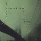 Richard Bliwas - Yarrow Stalk Bridge