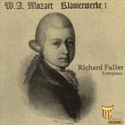 Richard Fuller, Fortepiano - Mozart Klavierwerke 1