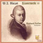 Richard Fuller, Fortepiano - Mozart Klavierwerke 3