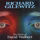 Richard Gilewitz - The Music of David Walbert