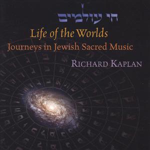 Life of the Worlds: Journeys in Jewish Sacred Music