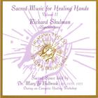 Richard Shulman - Sacred Music for Healing Hands,  Volume 2
